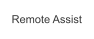 Remote Assist